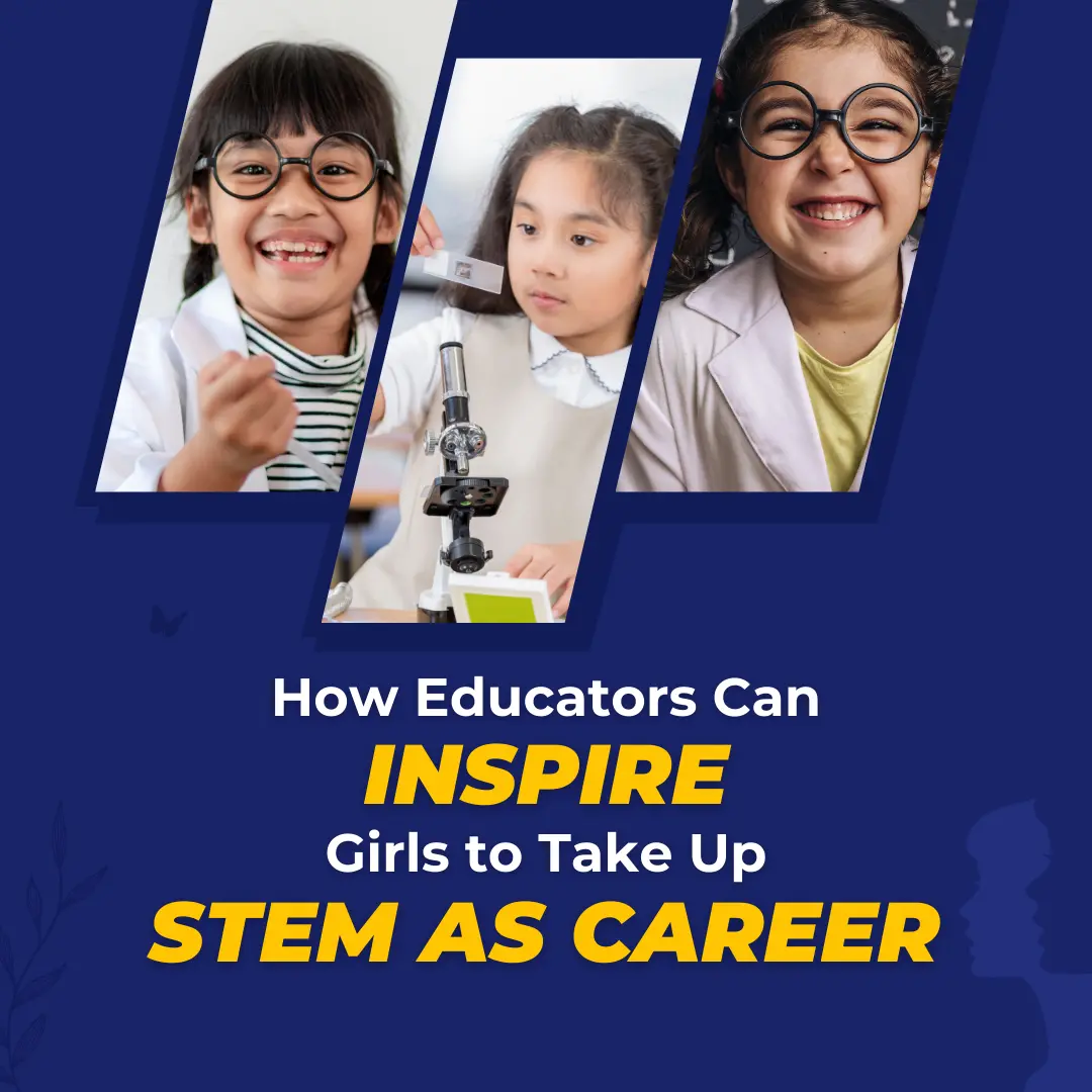 Read more about the article Inspiring Girls To Take Up STEAM As Carrer