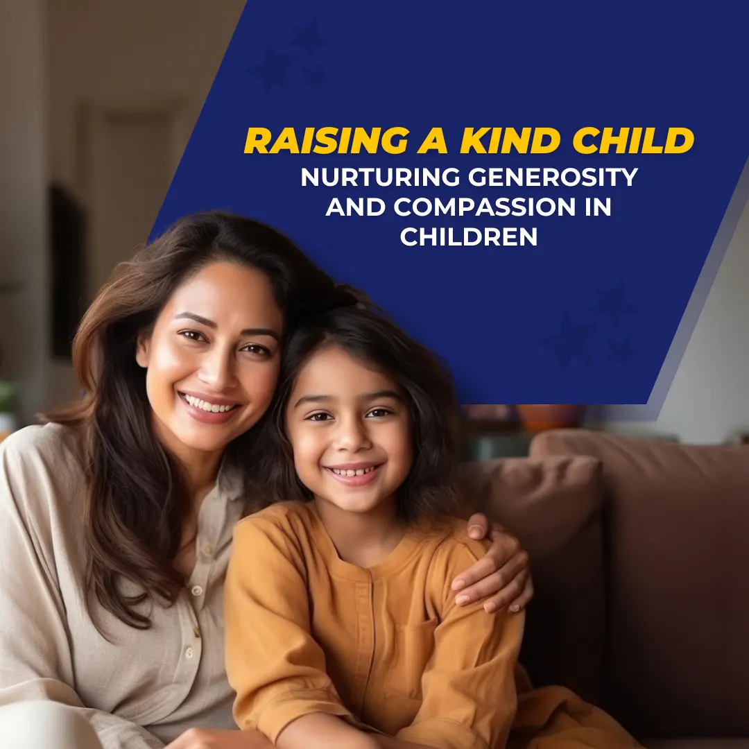 Read more about the article Raising A Kind Child: Nuturing Generosity And Campassion in the Children